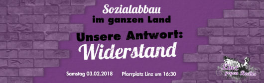 3. Februar, Demo in Linz: Sozialabbau im ganzen Land – Unsere Antwort: Widerstand!